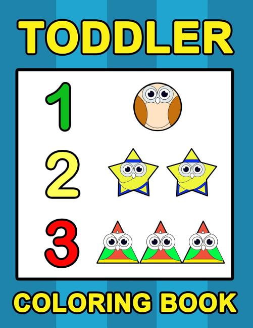 Toddler Coloring Book: Numbers Colors Shapes: Baby Activity Book for Kids Age 1-3, Boys or Girls, for Their Fun Early Le, (Paperback)