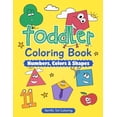 thumbnail image 1 of Toddler Coloring Book: Numbers, Colors, Shapes: Early Learning Activity Book for Kids Ages 3-5, (Paperback), 1 of 1