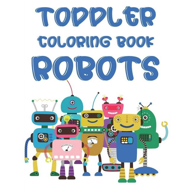 Toddler Coloring Book Robots RobotThemed Coloring And Tracing Pages