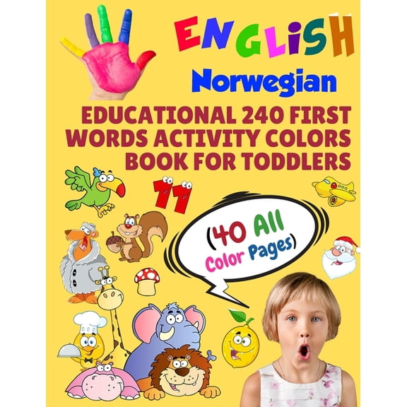 English Norwegian Educational 240 First Words Activity Colors Book for Toddlers (40 All Color Pages): New childrens learning cards for preschool kinde