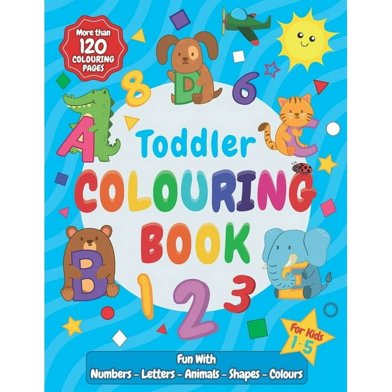 Toddler Coloring Book Numbers Colors Shapes: Preschool Coloring Books For 2-4 Years, Learning Workbooks For 4 Year Olds, Kindergarten Prep Workbook [Book]