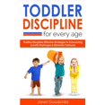 thumbnail image 1 of Toddler Discipline for Every Age : Positive Discipline Strategies to Overcome Growth Challenges and Eliminate Tantrums-Tips for Anxious Child Development and Respectful Parenting to Influence Good Behavior (Paperback), 1 of 1