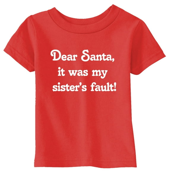 Toddler Funny T Shirts Dear Santa It Was My Sisters Fault Sarcastic Christmas Graphic Novelty Tee For Kids