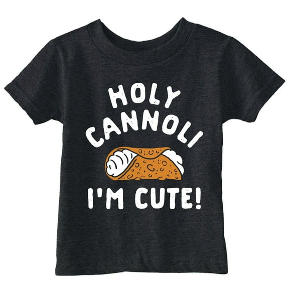 Toddler Funny T Shirts Holy Cannoli Im Cute Sarcastic Food Graphic Novelty Tee For Young Kids