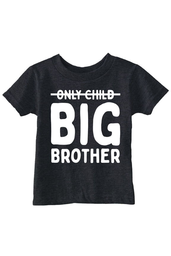 Toddler Funny T Shirts Only Child Big Brother Sarcastic Tee For Young Kids
