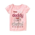 thumbnail image 1 of Toddler Girls Pink Sorry Boys Daddy Said I Can't Date Valentines T-Shirt 2T, 1 of 1