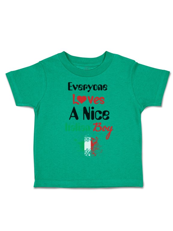 Toddler T-Shirt Everyone Loves A Nice Italian Boy Italy Italians Boy & Girl Clothes Cotton Funny Tee Kelly Green 5 6T