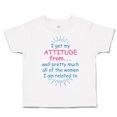 thumbnail image 1 of Toddler T-Shirt I Get My Attitude From... Well Pretty Much All of The Women Boy & Girl Clothes Cotton Funny Tee A White 6 Months, 1 of 5