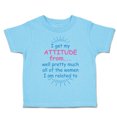 thumbnail image 1 of Toddler T-Shirt I Get My Attitude From... Well Pretty Much All of The Women Boy & Girl Clothes Cotton Funny Tee Aqua Blue 7T, 1 of 5