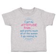 thumbnail image 1 of Toddler T-Shirt I Get My Attitude From... Well Pretty Much All of The Women Boy & Girl Clothes Cotton Funny Tee Oxford Gray 2T, 1 of 5