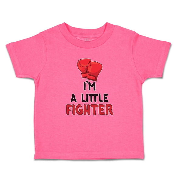 Toddler T-Shirt I'M A Little Fighter Sport Boxing Gloves Style 1 Boy & Girl Clothes Cotton Funny Tee Hot Pink 5 6T