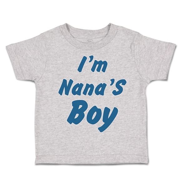 Toddler T-Shirt I'M Nana's Boy Grandmother Grandma Boy & Girl Clothes Cotton Funny Tee Oxford Gray 4T