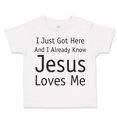 thumbnail image 1 of Toddler T-Shirt Just Got Here and Know Jesus Loves Me Christian Jesus God Boy & Girl Clothes Cotton Funny Tee A White 6 Months, 1 of 5