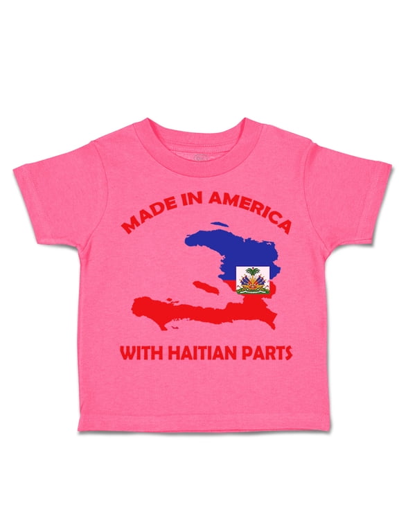 Toddler T-Shirt Made in America with Haitian Parts Boy & Girl Clothes Cotton Funny Tee Hot Pink 2T