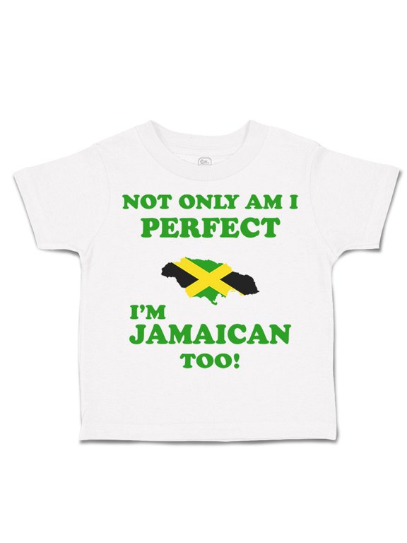 Toddler T-Shirt Not Only I'M Perfect I'M Jamaican Too Boy & Girl Clothes Cotton Funny Tee A White 5 6T