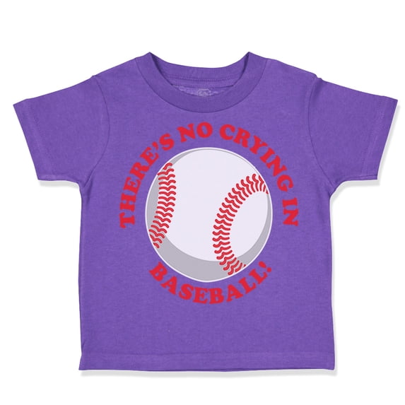 Toddler T-Shirt There Is No Crying in Baseball! Boy & Girl Clothes Cotton Funny Tee Purple 2T