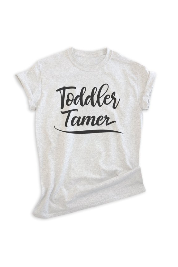 Toddler Tamer Shirt, Unisex Women's Shirt, New Mom Shirt, Mama Shirt, Mommy Shirt, Heather Ash, X-Small