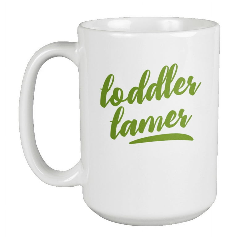 Toddler Tamer, Thank You Coffee & Tea Gift Mug Cup for Daycare Worker (15oz)