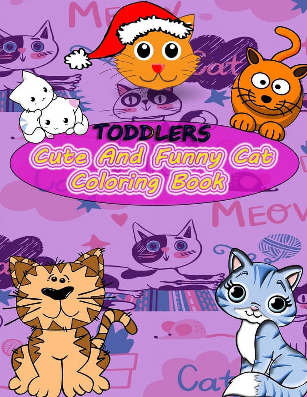 Toddlers Cute And Funny Cat Coloring Book: Kittens, for ages 2-4,30 big ...