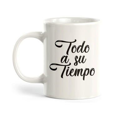 Todo A Su Tiempo 11oz Coffee Mug
