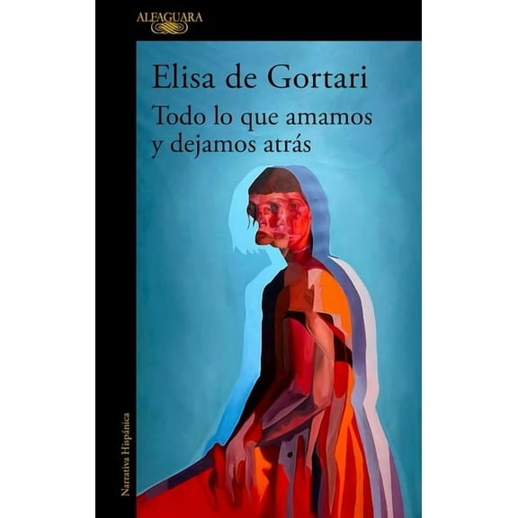 Todo Lo Que Amamos Y Dejamos Atrs / All That We Love and Let Go of, (Paperback)