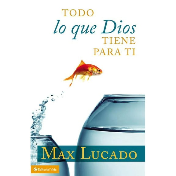 Todo Lo Que Dios Tiene Para Ti (Hardcover)
