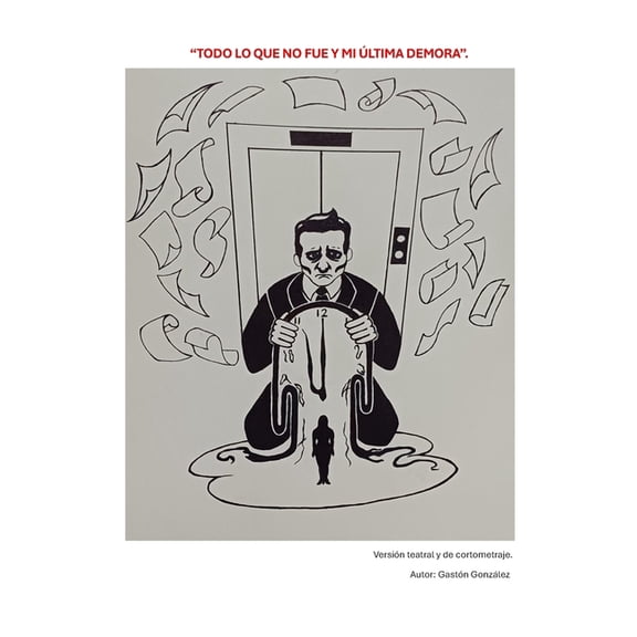 Todo Lo Que No Fue Y Mi Ultima Demora, (Paperback)
