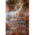 thumbnail image 1 of Todo Lo Que Te Preguntabas Sobre La Biblia : (Y Algunas Cosas Que Preferirias No Saber), 1 of 1