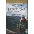 thumbnail image 1 of Todo Pasa Porque Lo Cazan : (Sí, con zeta) (Paperback), 1 of 1