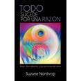 thumbnail image 1 of Todo Sucede Por Una Razon: Amor, Libre Albedrio, y Las Lecciones del Alma, (Paperback), 1 of 1