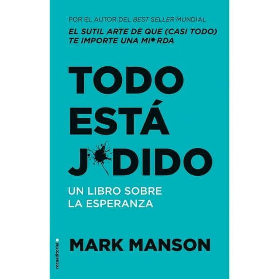 Todo Está Jodido: Un Libro Sobre La Esperanza / Everything Is F*cked: A Book Abo UT Hope, (Paperback)