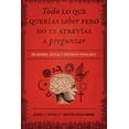 thumbnail image 1 of Pre-Owned Todo Lo Que Querías Saber Pero No Te Atrevías Preguntar: Religiones, Sectas Y Creencias Populares (Paperback) 1602557586 9781602557581, 1 of 1