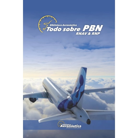 Todo sobre PBN: RNAV y RNP (Paperback) by Facundo Conforti