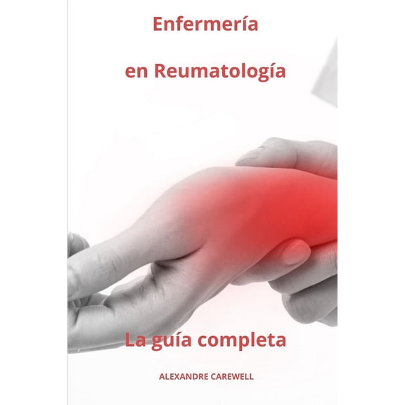 Todos Los Cuidados de Enfermera Con Ale Enfermera en Reumatologa - La gua completa, Book 24, (Paperback)