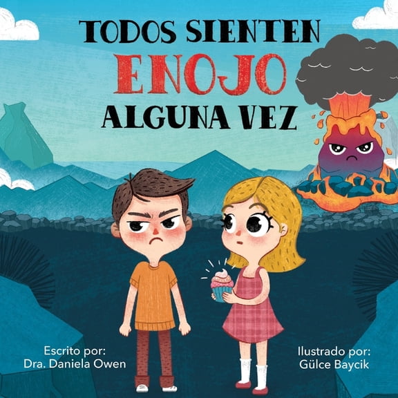 Todos Sienten Enojo Alguna Vez - Un libro sobre el manejo de la ira que ensea los pasos esenciales para manejar la ira , (Paperback)