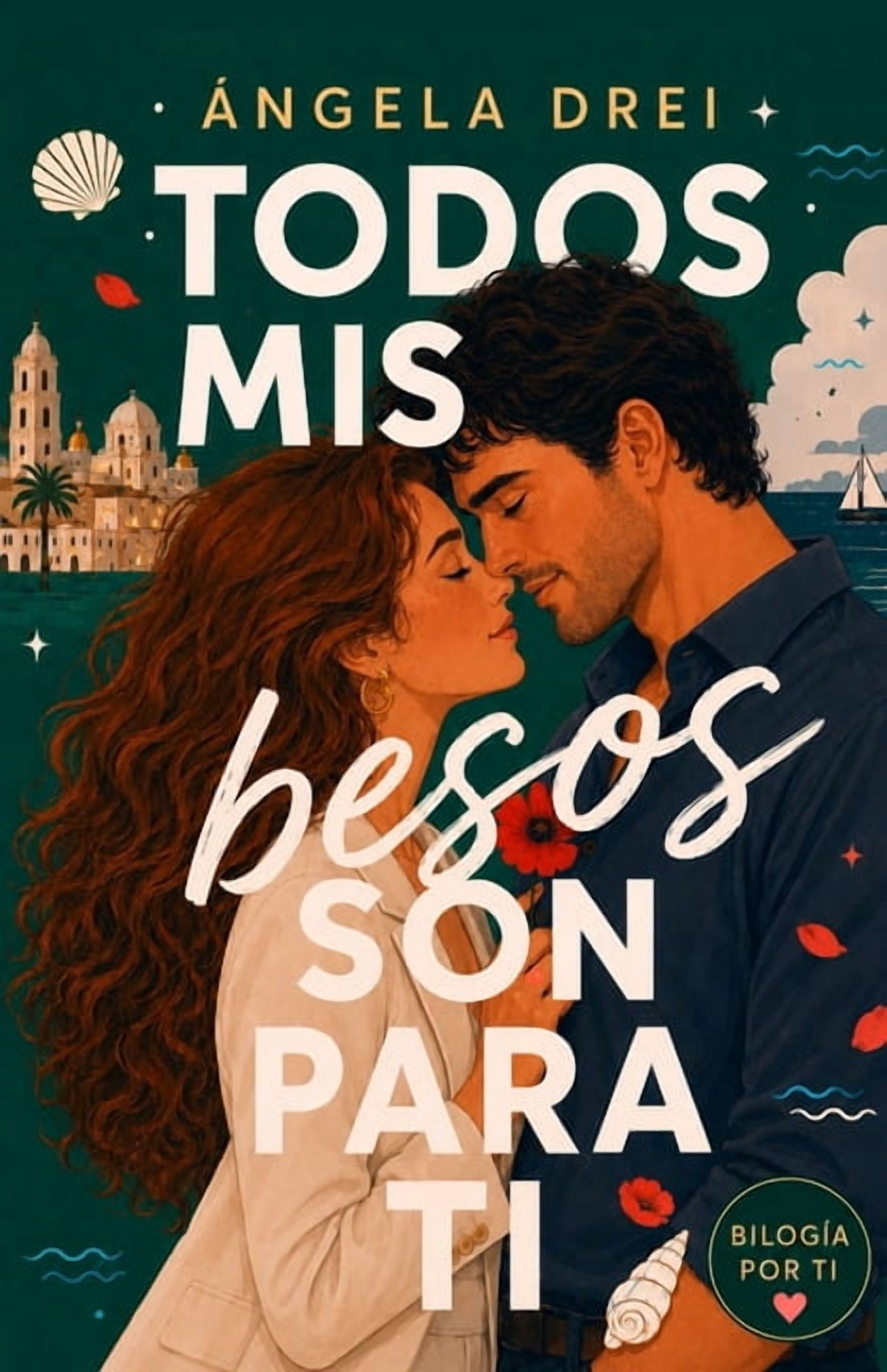 Por Ti. Todos mis besos son para ti, Book 2, (Paperback)