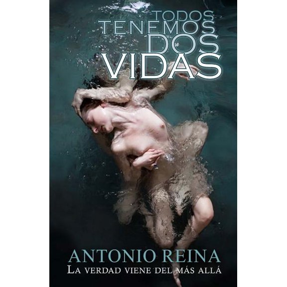 Todos tenemos dos vidas: La verdad viene del ms all (Paperback)