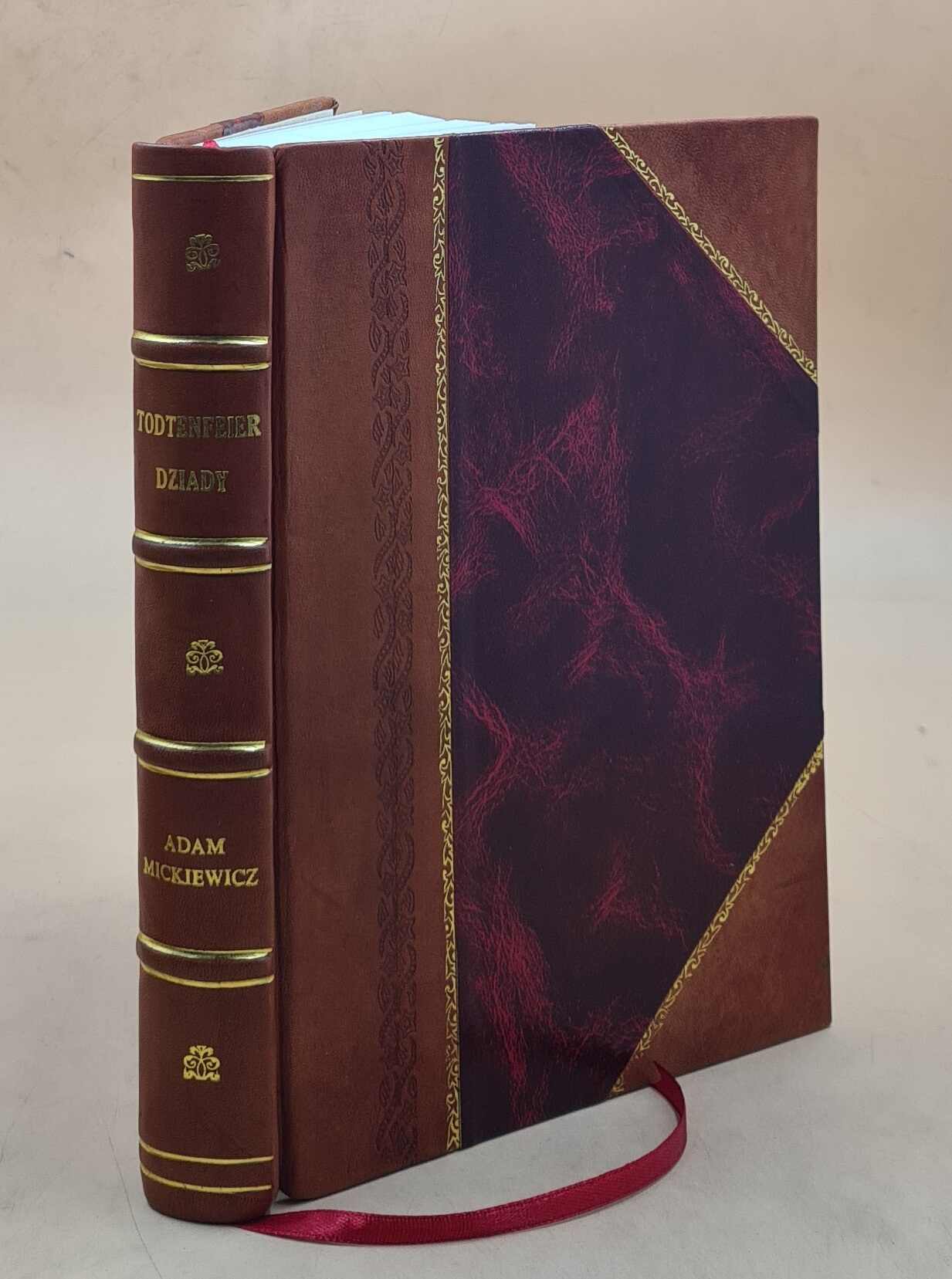 Todtenfeier (Dziady) Übers. und mit erklärender Einleitung versehen von ...