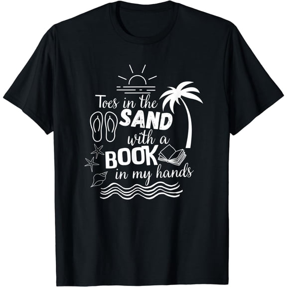 Toes in the Sand with a Book in my Hands, Read, Book, Beach T-Shirt