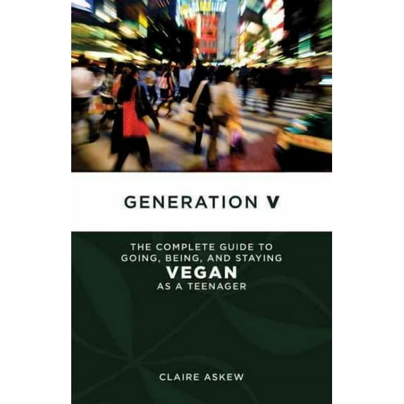 Tofu Hound: Generation V: The Complete Guide to Going, Being, and Staying Vegan as a Teenager (Paperback)