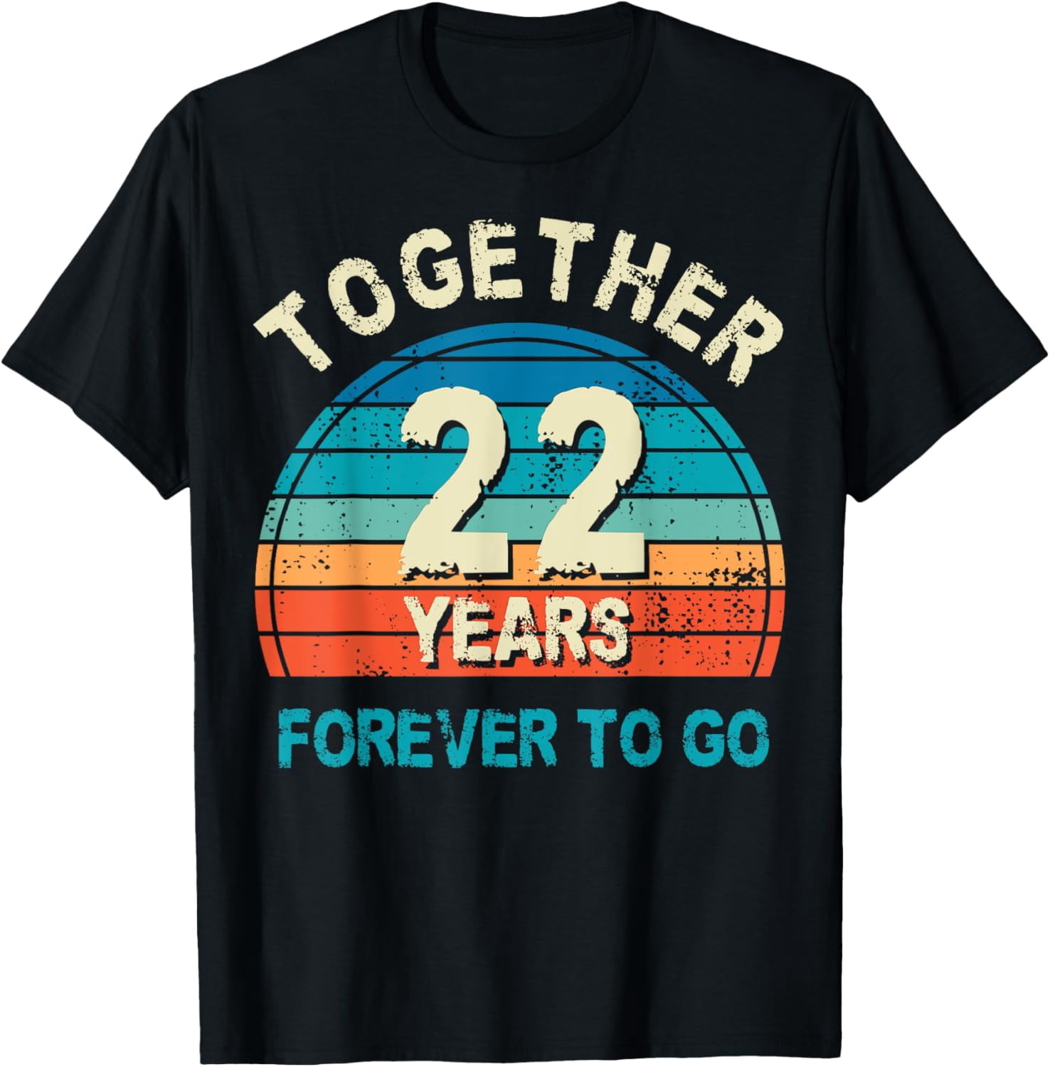 Together 22 Years Forever To Go 22nd Wedding Anniversary T-Shirt ...