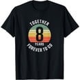 thumbnail image 1 of Together 8 Years - Forever To Go Funny 8th Anniversary T-Shirt, 1 of 3