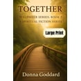 thumbnail image 1 of Together: A Spiritual Fiction Series Large Print, (Paperback), 1 of 1