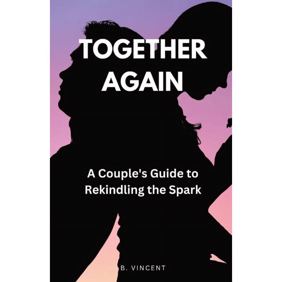 Together Again: A Couple's Guide to Rekindling the Spark, (Paperback)