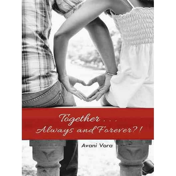 Together . . . Always and Forever?!