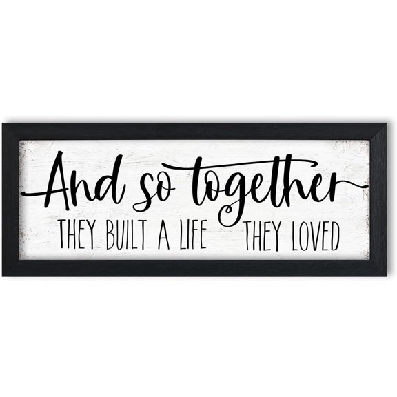 And So Together They Built a Life They Loved Sign Wall Decor: Rustic Farmhouse Wall Decor Above Bed for Bedroom Aesthetic Inspirational Quotes Family Signs Framed Master Bedroom Signs 6" x 14.5"