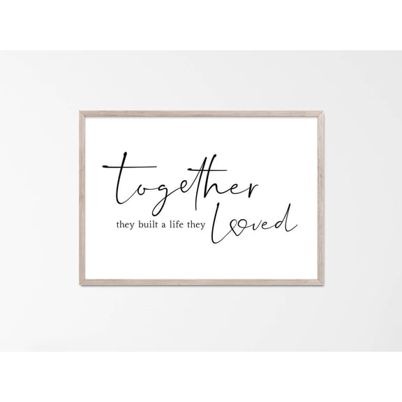 Together They Built A Life They Loved Wall Art, Wedding Gift, Above Bed Art For Newlyweds, Engagement Bedroom Decor Home Decor #4013, Stretched Canvas Size 12x18