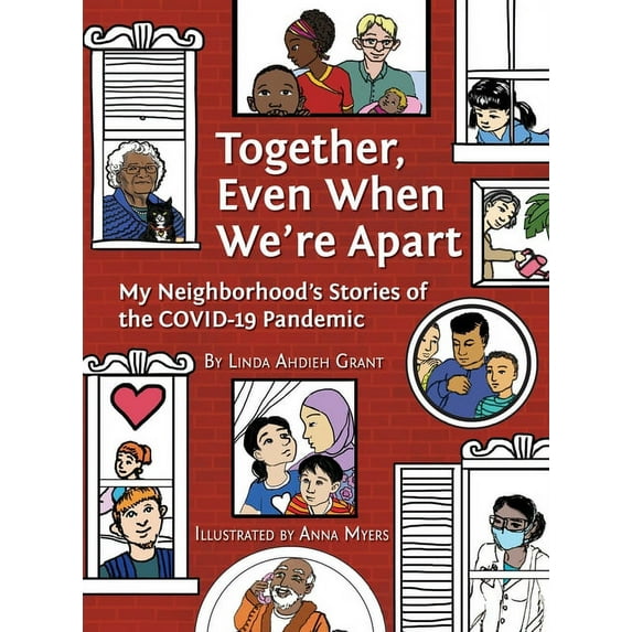Together, Even When We're Apart: My Neighborhood's Stories of the COVID-19 Pandemic, (Hardcover)