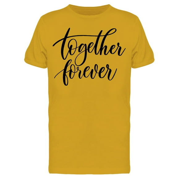 Together  Forever Lettering T-Shirt Men -Image by Shutterstock, Male XX-Large