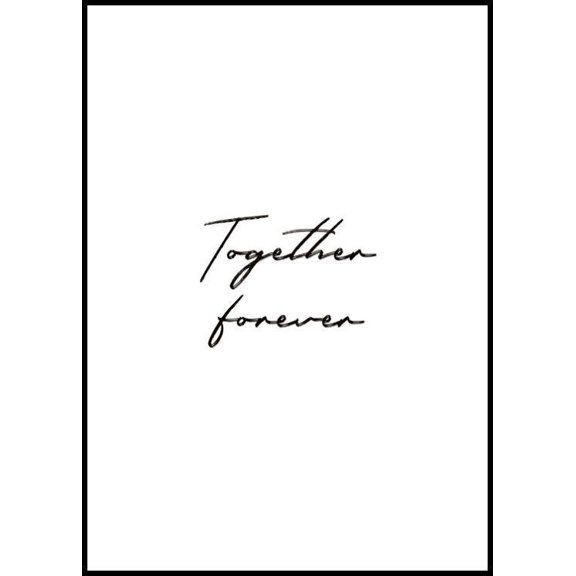 Together Forever Poster Wall Art, Modern Wall Decor For Living Room Bedroom, 24x36 UNFRAMED